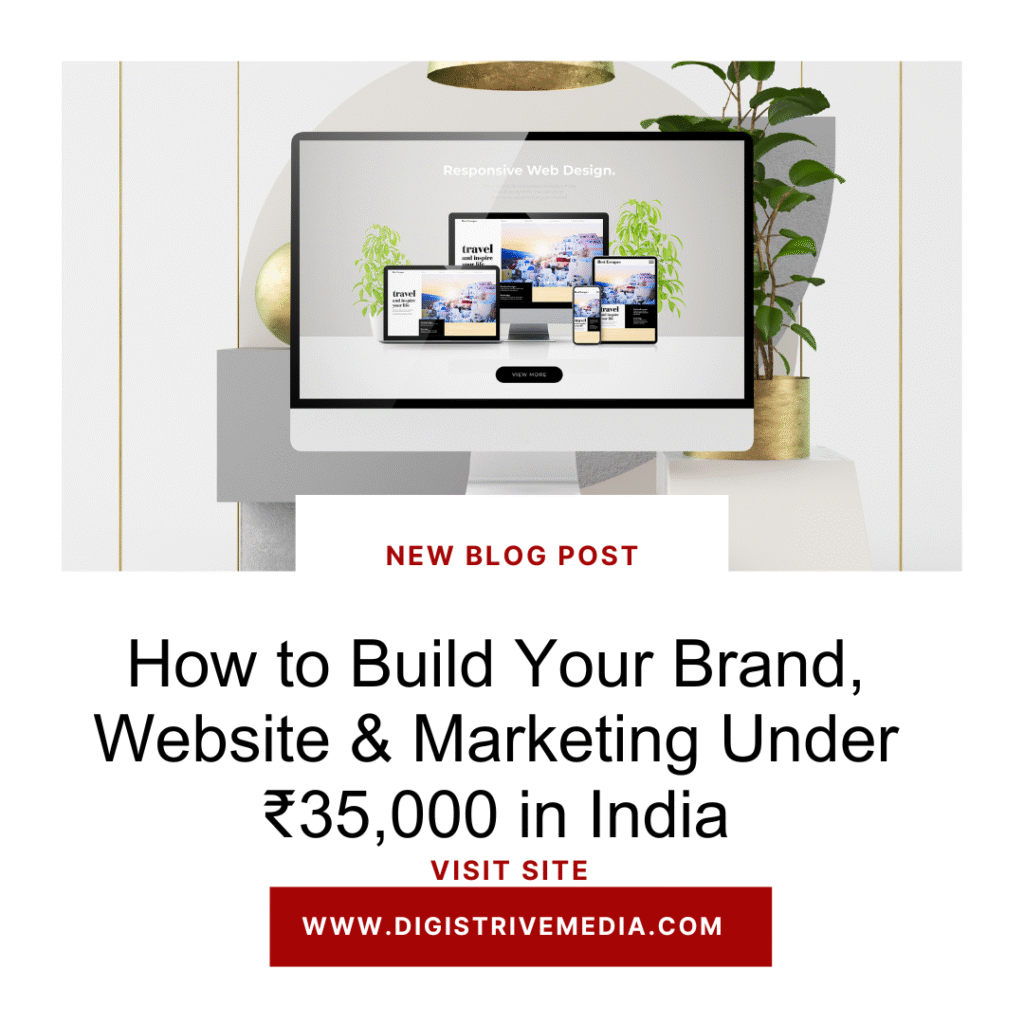 How to Build Your Brand, Website & Marketing Under ₹35,000 in India