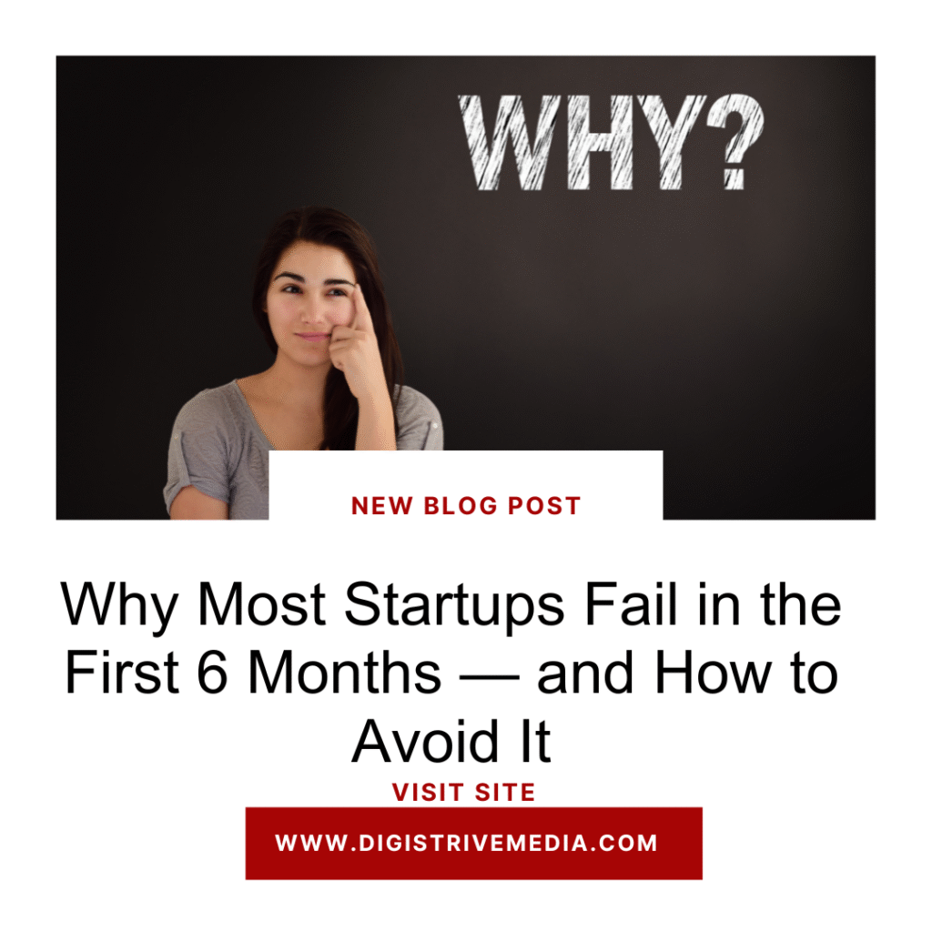 Why Most Startups Fail in the First 6 Months — and How to Avoid It