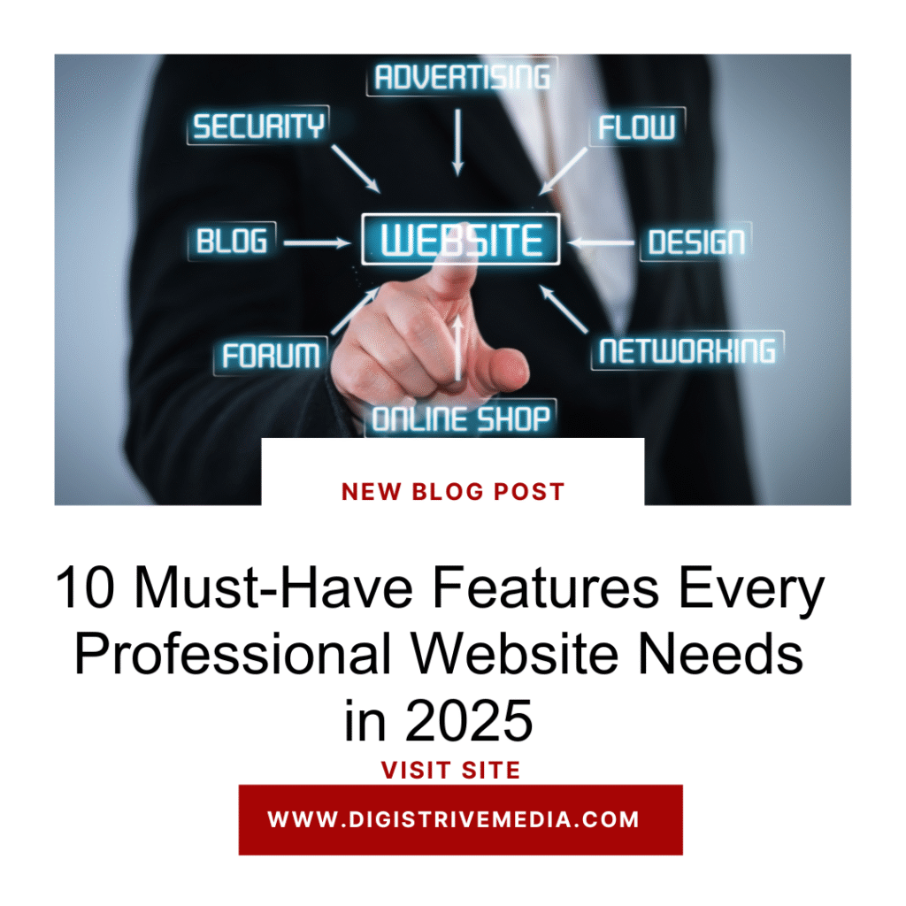 10 Must-Have Features Every Professional Website Needs in 2025
