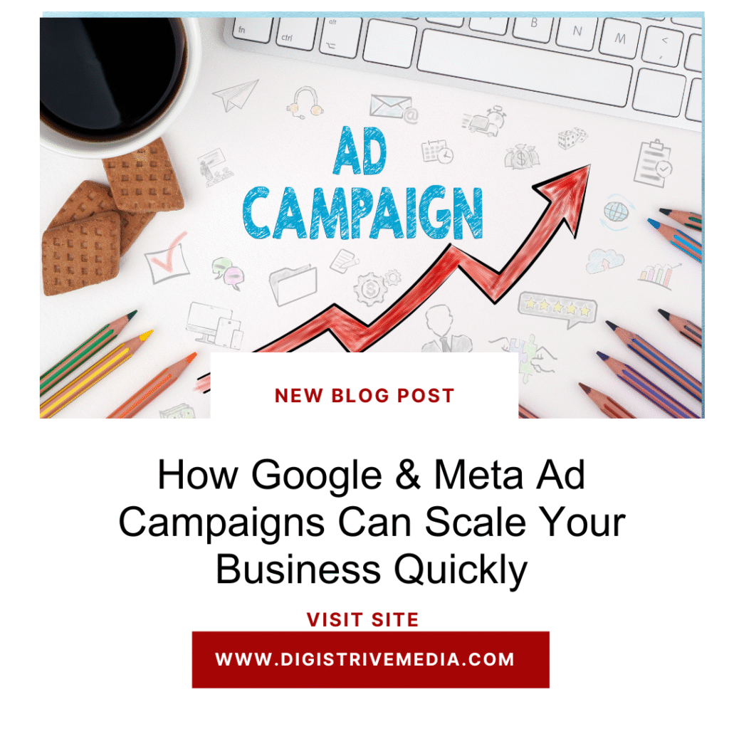 How Google & Meta Ad Campaigns Can Scale Your Business Quickly