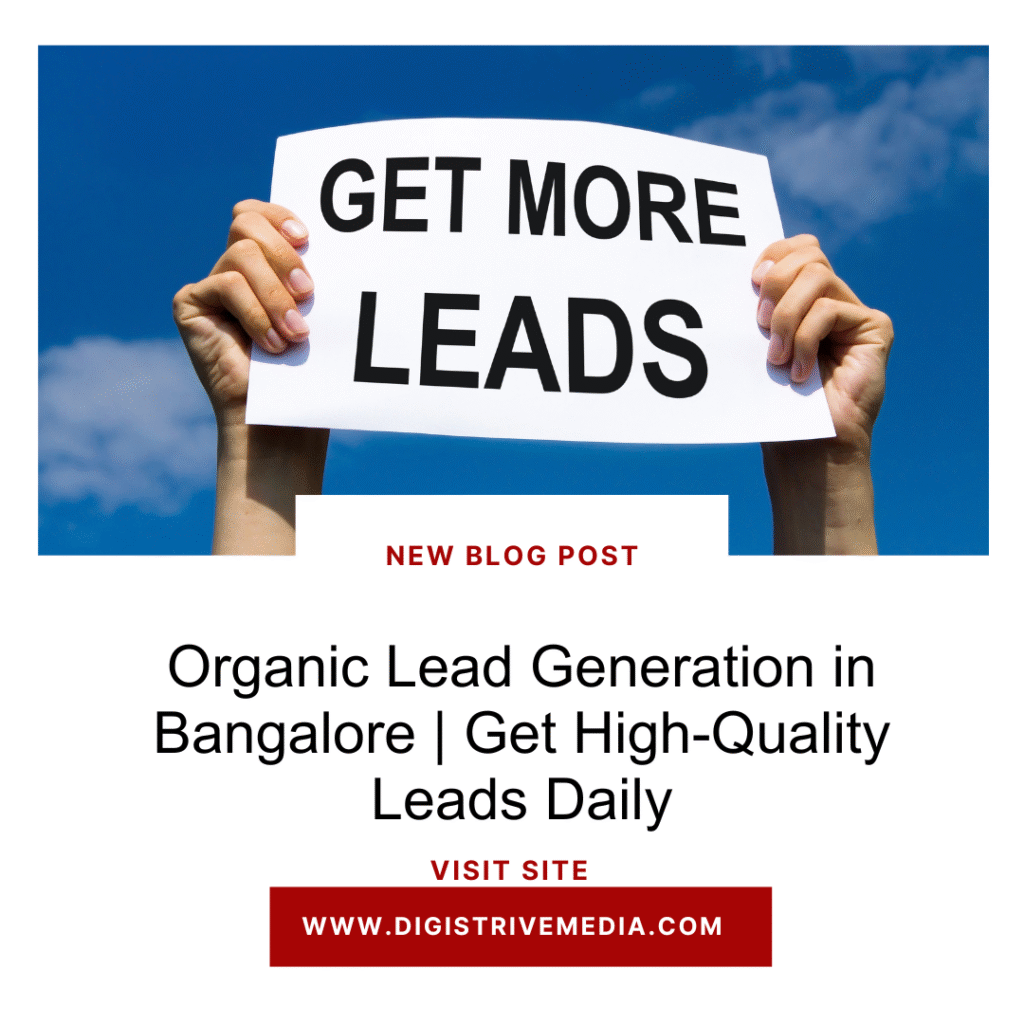 Organic Lead Generation in Bangalore | Get High-Quality Leads Daily