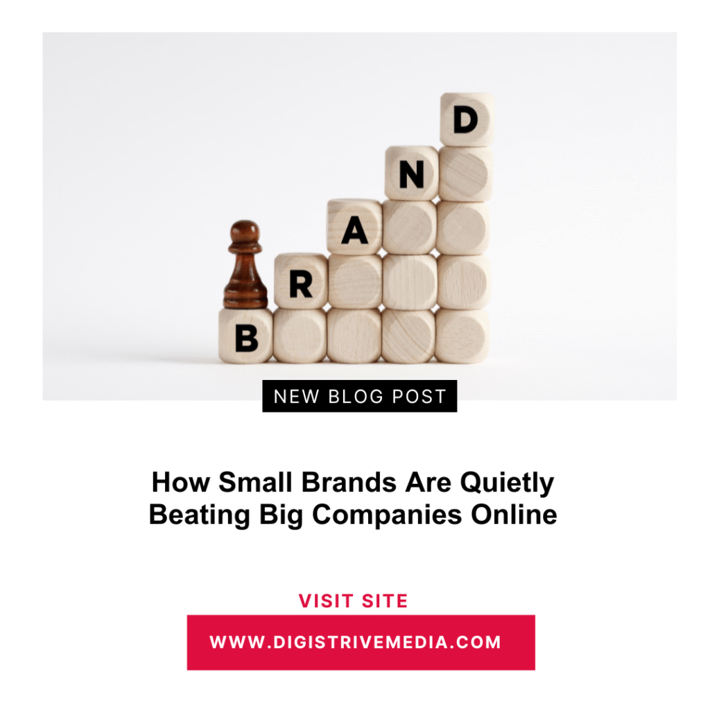 How Small Brands Are Quietly Beating Big Companies Online