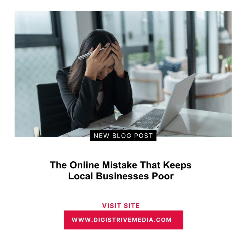 The Online Mistake That Keeps Local Businesses Poor