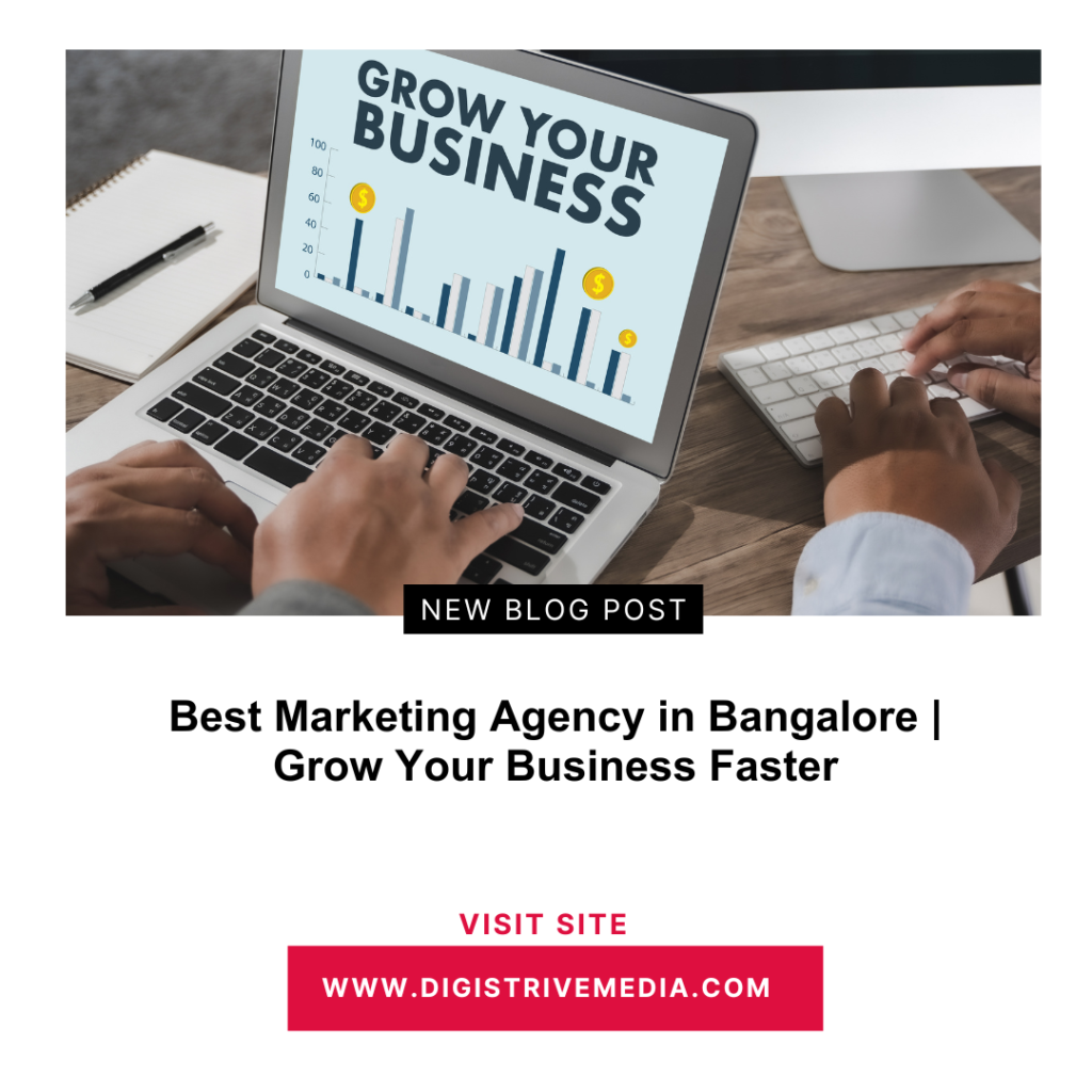 Best Marketing Agency in Bangalore | Grow Your Business Faster