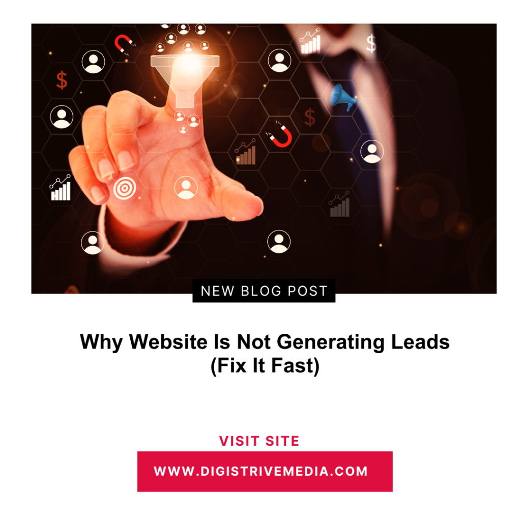 Why Website Is Not Generating Leads (Fix It Fast)
