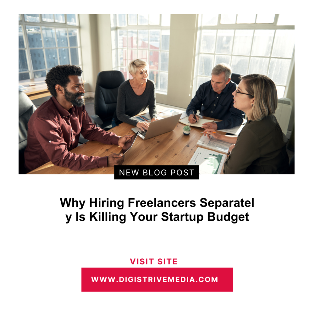 Why Hiring Freelancers Separately Is Killing Your Startup Budget