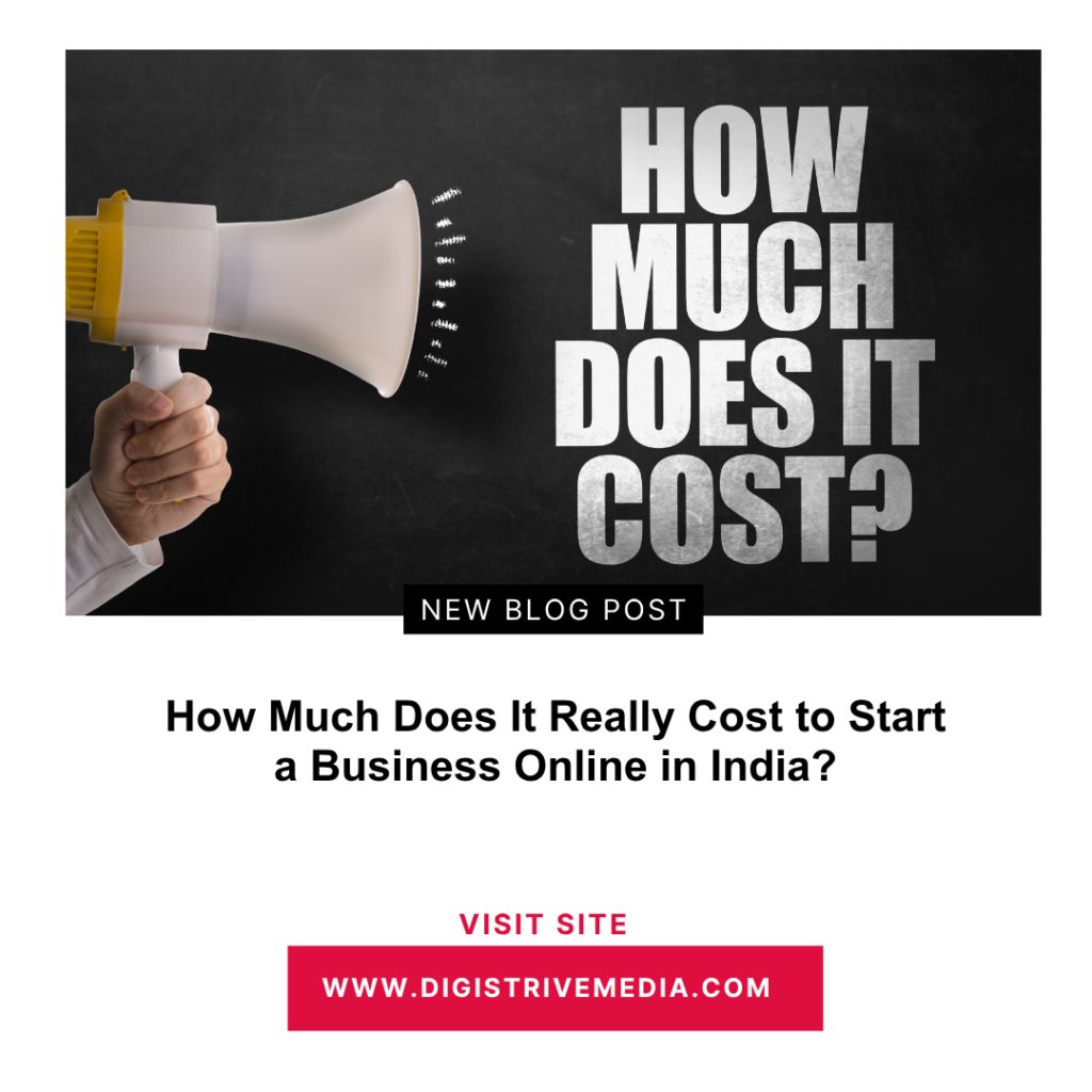 How Much Does It Really Cost to Start a Business Online in India?