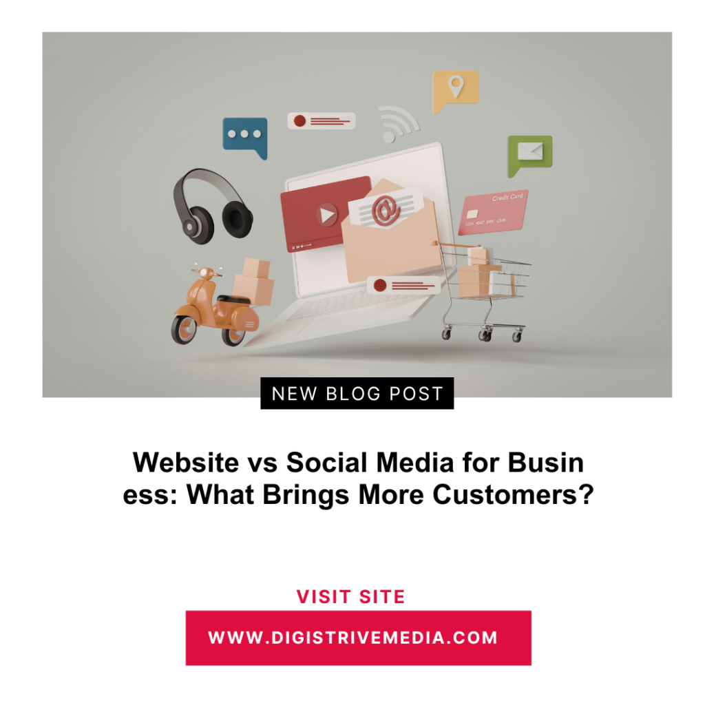 Website vs Social Media for Business: What Brings More Customers?